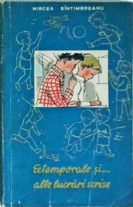 Mircea Sintimbreanu - Extemporale si... alte lucrari scrise