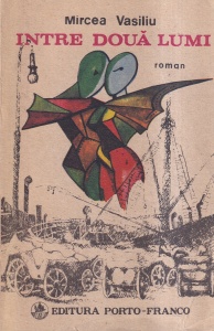 Mircea Vasiliu - Intre doua lumi