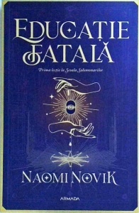 Naomi Novik - Educatie fatala