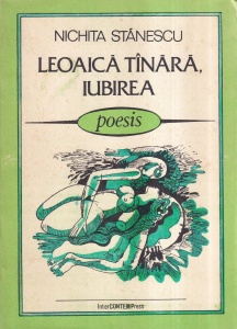 Nichita Stanescu - Leoaica tanara, iubirea. Poeme