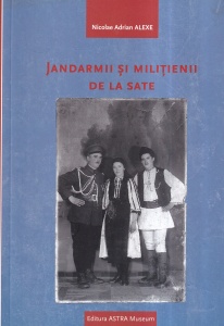 Nicolae Adrian Alexe - Jandarmii si militienii de la sate