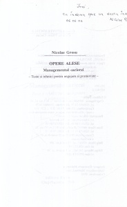 Nicolae Grosu - Managementul carierei. Teste si tehnici pentru angajare si promovare (cu autograful autorului)