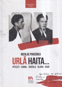 Nicolae Purcarea - Urla haita... Pitesti. Canal. Gherla. Jilava. Aiud