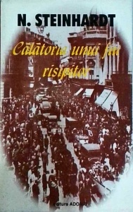 Nicolae Steinhardt - Calatoria unui fiu risipitor