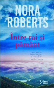 Nora Roberts - Intre rai si pamant
