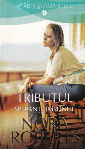 Nora Roberts - Tributul. Sperante implinite