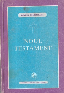 Noul Testament. Versiune comentata de Bartolomeu Valeriu Anania (Biblia comentata)