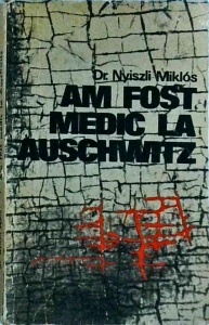 Nyiszli Miklos - Am fost medic la Auschwitz (1971)