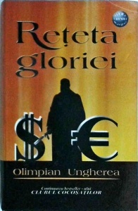 Olimpian Ungherea - Reteta gloriei. Inspirat din sfera crimei organizate