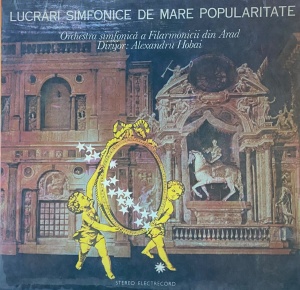 Orchestra Simfonica a Filarmonicii din Arad, dirijor: Alexandru Hobai – Lucrari simfonice de mare popularitate
