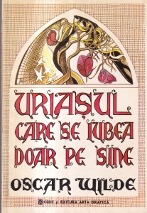 Oscar Wilde - Uriasul care se iubea doar pe sine