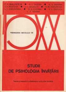 P.I. Galperin - Studii de psihologia invatarii. Teorie si metoda in elaborarea actiunilor mintale