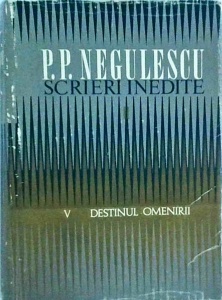 P. P. Negulescu - Scrieri inedite, volumul 2: Destinul Omenirii, volumul 5