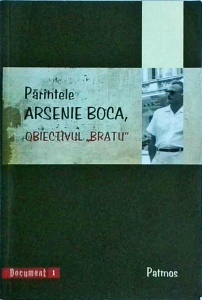 Parintele Arsenie Boca, obiectivul Bratu