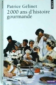 Patrice Gelinet - 2000 ans d'histoire gourmande - Img 1