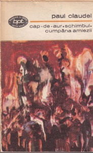 Paul Claudel - Cap-de-aur. Schimbul. Cumpana amiezii