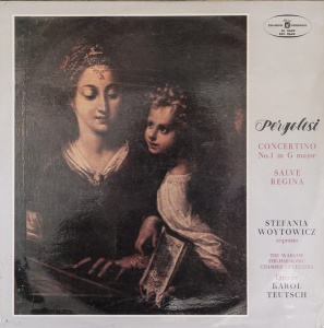 Pergolesi – Concertino No. 1 In G Major. Salve Regina. Stefania Woytowicz Soprano, The Warsaw Philharmonic Chamber Orchestra, Director Karol Teutsch