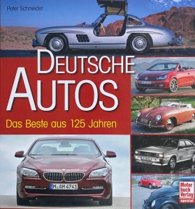 Peter Schneider - Deutsche Autos. Das Beste aus 125 Jahren