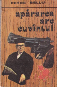 Petre Bellu - Apararea are cuvantul (Editura Triumf)