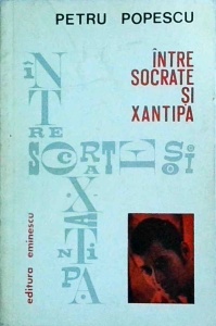 Petru Popescu - Intre Socrate si Xantipa