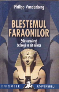 Philipp Vandenberg - Blestemul faraonilor. Stiinta moderna dezleaga un mit milenar