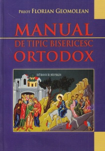 Preot Florian Geomolean - Manual de tipic bisericesc ortodox