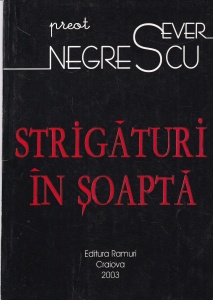Preot Sever Negrescu - Strigaturi in soapta