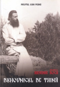 Preotul Ioan Peana - Parintele Arsenie Boca. Duhovnicul de taina