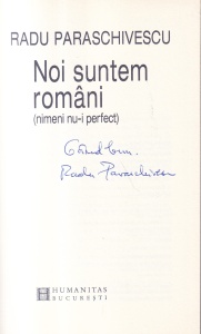Radu Paraschivescu - Noi suntem romani (nimeni nu-i perfect) (cu autograful autorului)