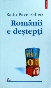 Radu Pavel Gheo - Romanii e destepti