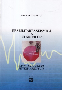 Radu Petrovici - Reabilitarea seismica a cladirilor. Sase prelegeri pentru arhitecti