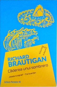 Richard Brautigan - Caderea unui sombrero