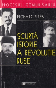 Richard Pipes - Scurta istorie a revolutiei ruse