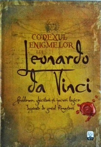 Richard Wolfrik Galland - Codexul enigmelor lui Leonardo da Vinci. Probleme, ghicitori și jocuri logice inspirate de geniul Renașterii