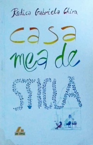 Rodica Gabriela Chira - Casa mea de sticla