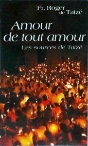 Roger de Taize - Amour de tout amour
