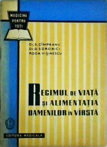 S. Cimpeanu, D. Sdrobici, Roda Visinescu - Regimul de viata si alimentatia oamenilor in varsta