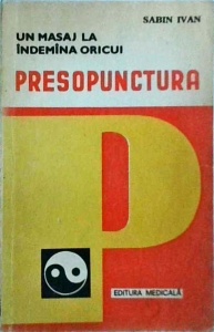 Sabin Ivan - Presopunctura. Un masaj la indemina oricui
