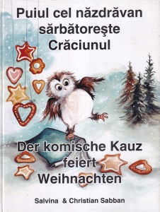 Salvina, Christian Sabban - Puiul cel nazdravan sarbatoreste Craciunul. Der komische Kauz feiert Weihnachten, cu ilustratii de Salvina Sabban