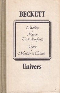 Samuel Beckett - Molloy. Nuvele. Texte de nefiinta. Cum e. Mercier si Camier (1990)