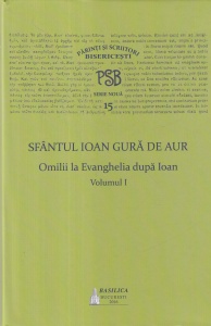 Sfantul Ioan Gura de Aur - Omilii la Evanghelia dupa Ioan, volumul 1 (PSB Serie noua 15)
