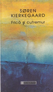 Soren Kierkegaard - Frica si cutremur (2005)