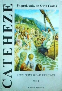 Sorin Cosma - Cateheze. Lectii de religie-clasele V-XII
