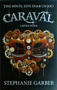 Stephanie Garber - Caraval. Cartea intaia