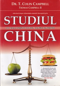 T. Colin Campbell, Thomas Campbell II - Studiul China. Cel mai complet ghid de studiu asupra nutritiei