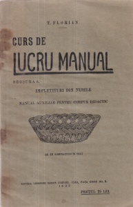 T. Florian - Curs de lucru manual, brosura 6: Impletituri din nuiele. Manual auxiliar pentru corpul didactic. Cu 80 ilustratiuni in text (1935)