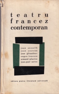 Teatru francez contemporan: Jean Anouilh, Jean Cocteau, Jean Giraudoux, Eugen Ionescu, Armand Salacrou, Jean-Paul Sartre