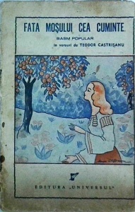 Teodor Castrisanu - Fata mosului cea cuminte. Basm popular (in versuri)