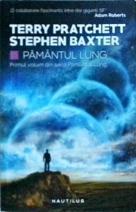 Terry Pratchett, Stephen Baxter - Pamantul Lung. Primul volum din seria Pamantul Lung