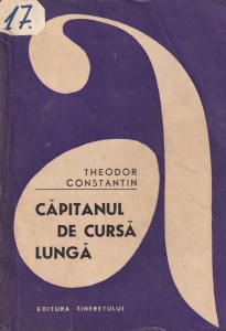 Theodor Constantin - Capitanul de cursa lunga
